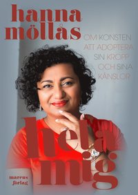 Omslag för Hela mig om konsten att adoptera sin kropp och sina känslor