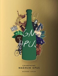 Champagne Magnum Opus : Deluxeutgva (inbunden)