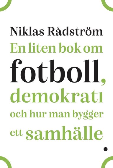 En liten bok om fotboll, demokrati och hur man bygger ett samhlle (hftad)