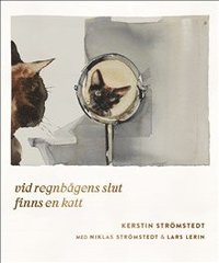 Vid regnbgens slut finns en katt (inbunden)