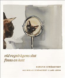 Vid regnbgens slut finns en katt (inbunden)