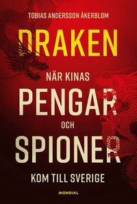 Draken : När Kinas pengar och spioner kom till Sverige (e-bok)