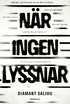 N�r ingen lyssnar