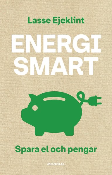 Energismart : spara el och pengar (inbunden)