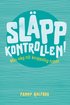 Släpp kontrollen : min väg till kroppslig frihet