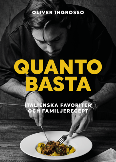 Quanto basta : italienska favoriter och familjerecept (inbunden)