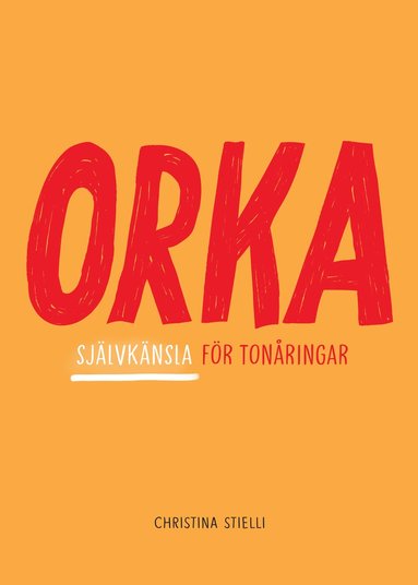 Orka! : självkänsla för tonåringar (kartonnage)