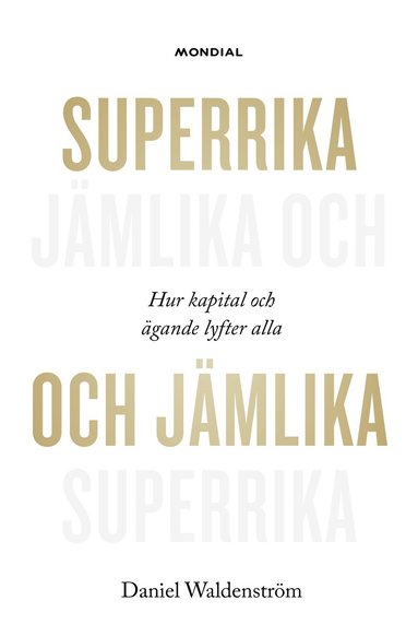 Superrika och jmlika : hur kapital och gande lyfter alla (pocket)