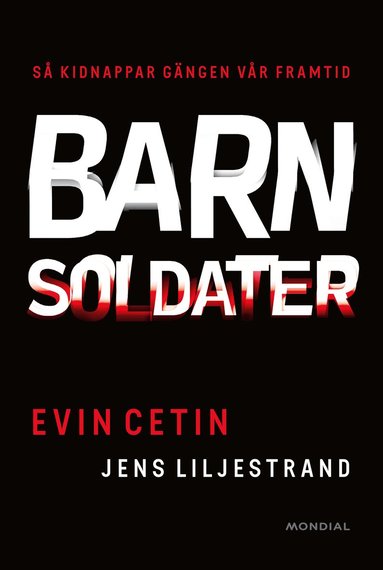 Barnsoldater : s kidnappar gngen vr framtid (inbunden)