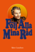 Flj alla mina rd