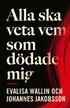 Alla ska veta vem som d�dade mig