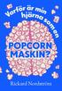 Varf�r �r min hj�rna som en popcornmaskin?