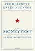 The moneyfest : en företagsrevolution