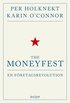 The moneyfest : en fretagsrevolution