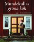 Mundekullas gröna kök : Mat och inspiration från de småländska skogarna