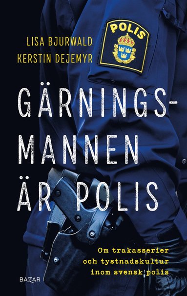 Grningsmannen r polis : Om trakasserier och tystnadskultur inom svensk polis (pocket)