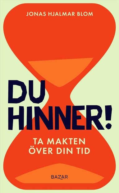 Du hinner! : ta makten ver din tid (hftad)