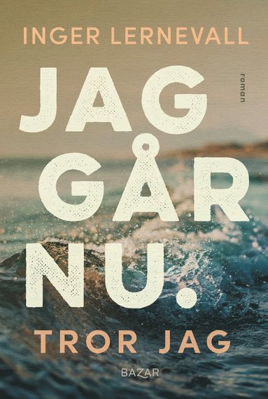 Jag gr nu. Tror jag (pocket)