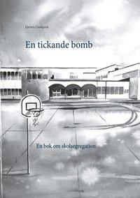 En tickande bomb: En bok om skolsegregation (e-bok)