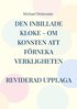 Den inbillade kloke - Om konsten att f�rneka verkligheten