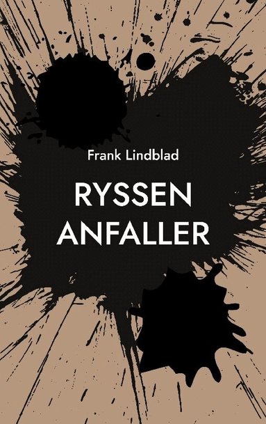 Ryssen anfaller: En ton�rssoldats ber�ttelse om slaget vid St�ket 1719 (inbunden)