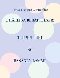 2 Hrliga Berttelser: Tuppen Ture & Bananen Bamme (hftad)