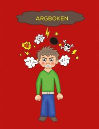 Argboken : en bok som tillåter barn att hantera och förstå sin ilska