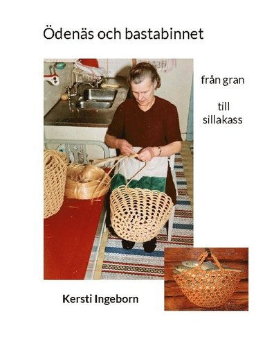 dens och bastabinnet : frn gran till sillakass (inbunden)