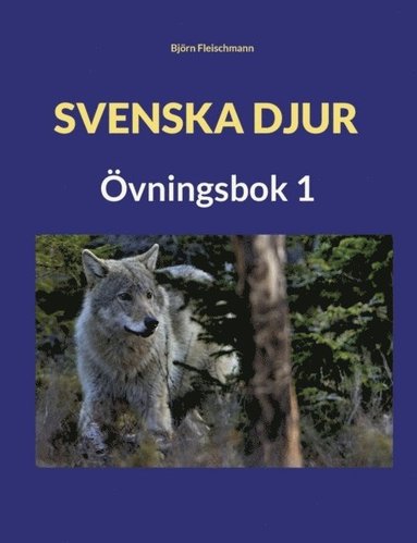 Svenska djur : vningsbok 1 (hftad)