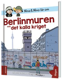 Nina och Nino lr om Berlinmuren och det kalla kriget (inbunden)