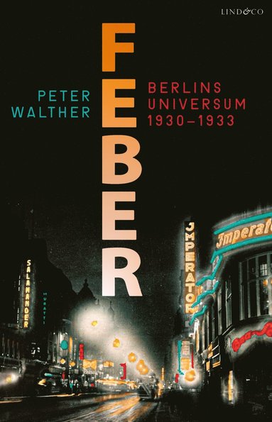 Feber - Berlins universum 1930-1933 (e-bok)
