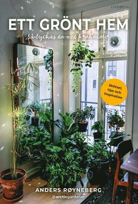 Ett grönt hem : så lyckas du med krukväxter (inbunden)
