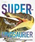 Superdinosaurier : de st�rsta och snabbaste f�rhistoriska djuren