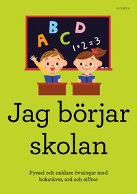 Omslag: Jag börjar skolan : pyssel och enklare övningar med bokstäver, ord och siffror