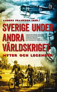 Sverige under andra vrldskriget : myter och legender (pocket)