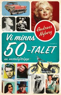 Vi minns 50-talet : en nostalgitripp (inbunden)
