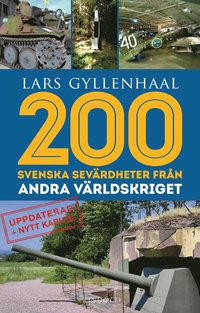 200 svenska sevärdheter från andra världskriget (inbunden)