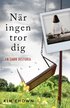 Nr ingen tror dig
