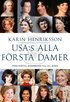 USA:s alla f�rsta damer : fr�n Martha Washington till Jill Biden