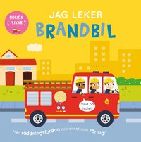 Omslag: Jag leker brandbil : Med räddningsfordon och annat som rör sig