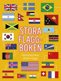Omslag: Stora flaggboken : historierna bakom världens flaggor