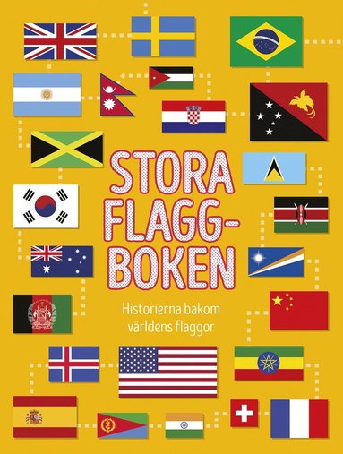 Stora flaggboken : historierna bakom världens flaggor (pocket)