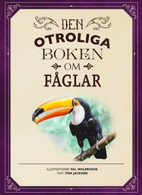 Den otroliga boken om fåglar som bok, ljudbok eller e-bok.