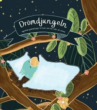 Drömdjungeln : Lugnande godnattsagor för barn som har svårt att somna som bok, ljudbok eller e-bok.