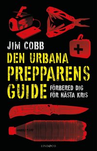 Den urbana prepparens guide : förbered dig för nästa kris som bok, ljudbok eller e-bok.