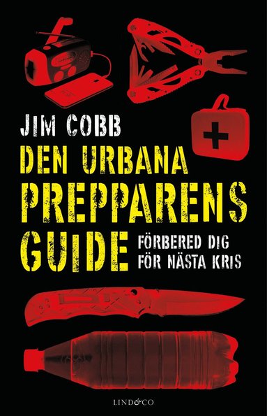 Den urbana prepparens guide : frbered dig fr nsta kris (hftad)
