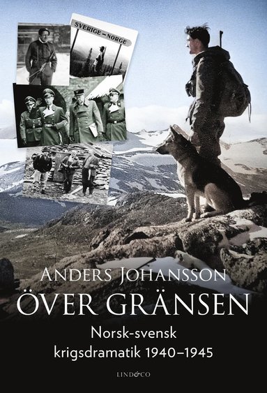 �ver gr�nsen : norsk-svensk krigsdramatik 1940-1945 (h�ftad)