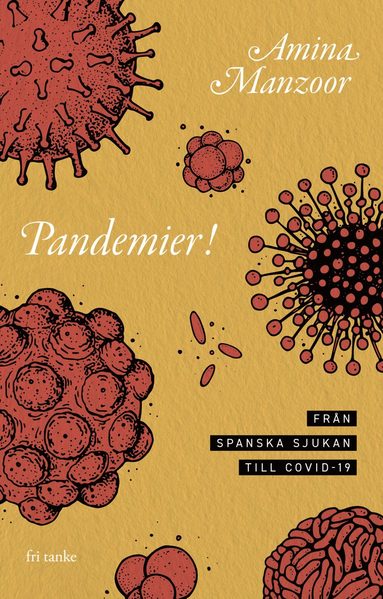 Pandemier!: Frn spanska sjukan till covid-19 (inbunden)