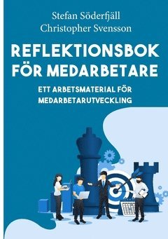 Reflektionsbok för medarbetare : ett arbetsmaterial för medarbetarutveckling (inbunden)