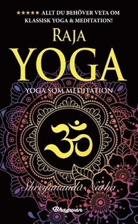 Raja yoga : yoga som meditation (häftad)